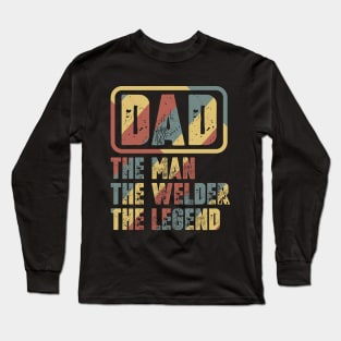 Dad - The Man, The Welder, The Legend Long Sleeve T-Shirt